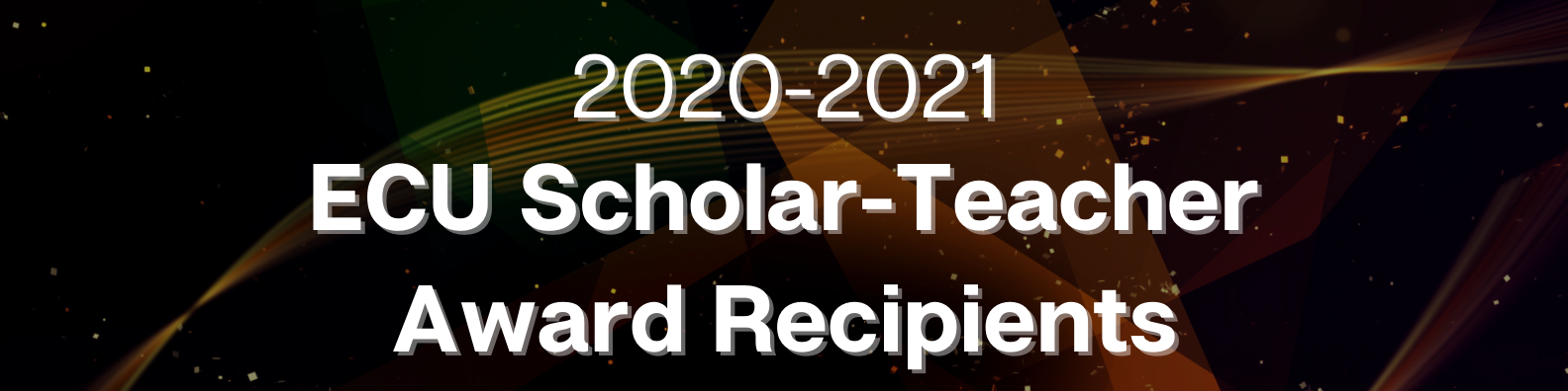 2020-2021 ECU Scholar-Teacher Award Recipients