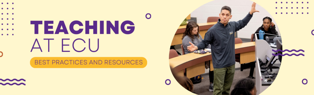 Teaching at ECU: Resources and Best Practices