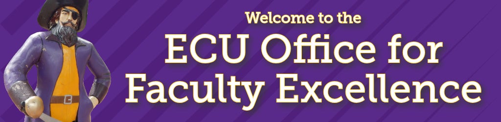 Welcome to the ECU Office for Faculty Excellence!