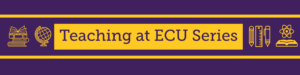 Teaching at ECU
